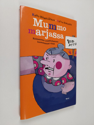 Karo Hämäläinen : Mummo marjassa : kolmannen vuosituhanne...