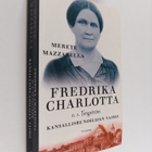 Merete Mazzarella : Fredrika Charlotta, o.s. Tengström : ... - pikkukuva 1