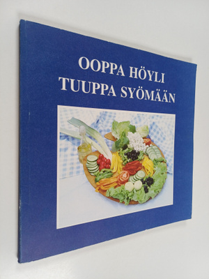 Ooppa höyli tuuppa syömään