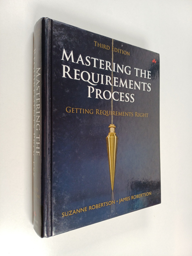 Suzanne Robertson : Mastering the requirements process : ...