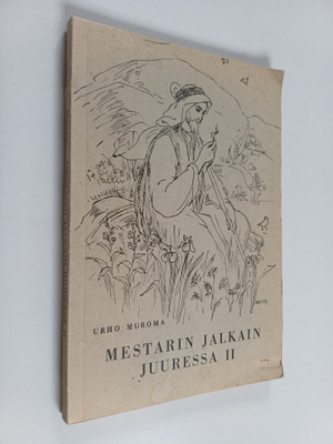 Urho Muroma : Mestarin jalkain juuressa : hiljaisia hetki...