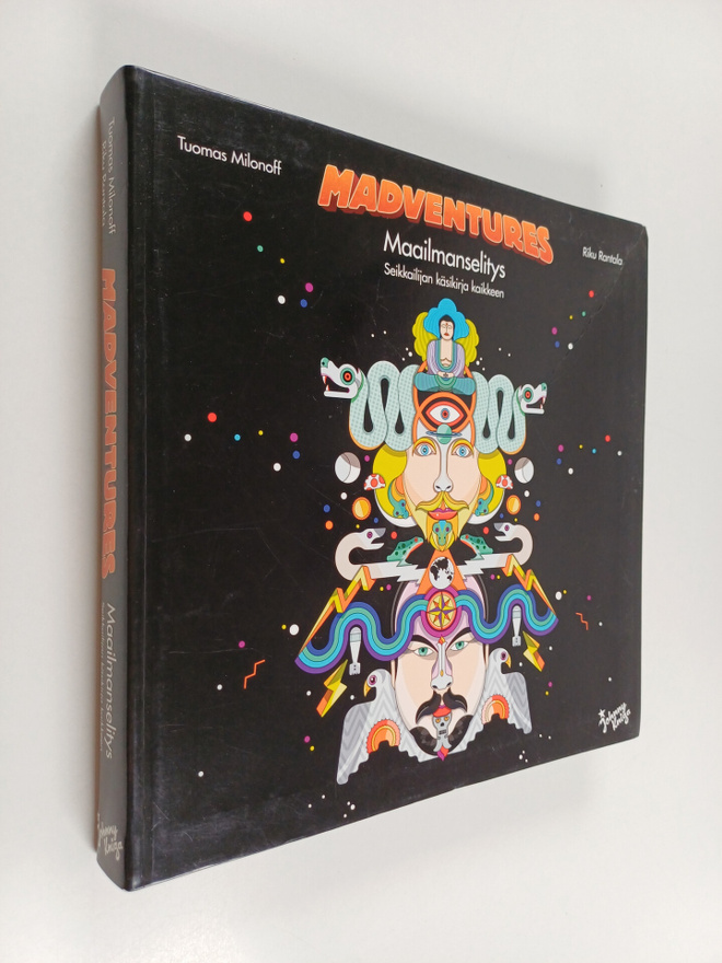 Tuomas Milonoff ym. : Madventures : maailmanselitys : sei...