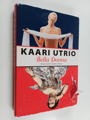 Kaari Utrio : Bella donna : kaunis nainen kautta aikojen