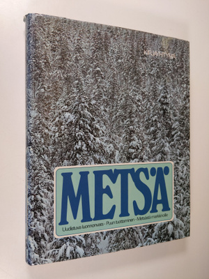 Metsä : Uudistuva luonnonvara - Puun tuottaminen - Metsäs...