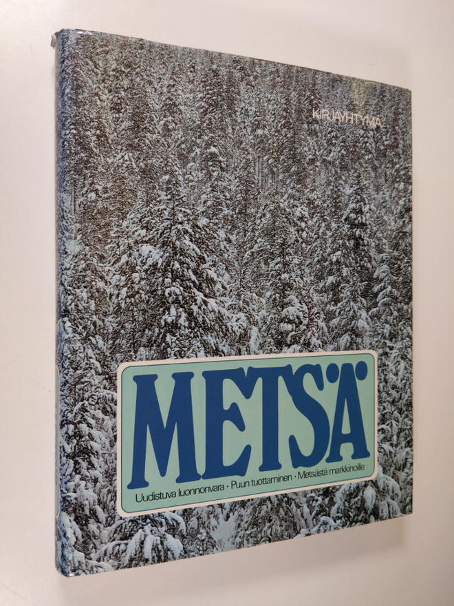 Metsä : Uudistuva luonnonvara - Puun tuottaminen - Metsäs...
