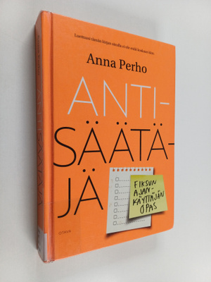 Anna Perho : Antisäätäjä : Fiksun ajankäyttäjän opas