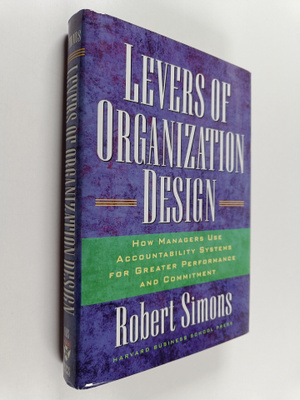 Robert Simons : Levers of organization design : how manag...