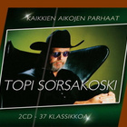 Topi Sorsakoski - Kaikkien aikojen parhaat (Tupla-CD) - pikkukuva 1