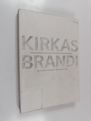 Satu Lindroos : Kirkas brandi : miten suomalainen tuote e...