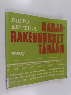 Risto Anttila : Karjarakennukset tänään