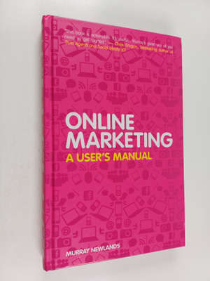 Murray Newlands : Online marketing : a user's manual