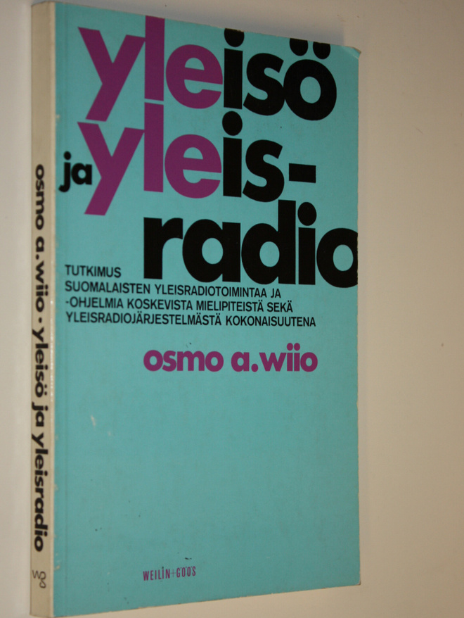 Osmo A. Wiio : Yleisö ja yleisradio : Tutkimus suomalaist...