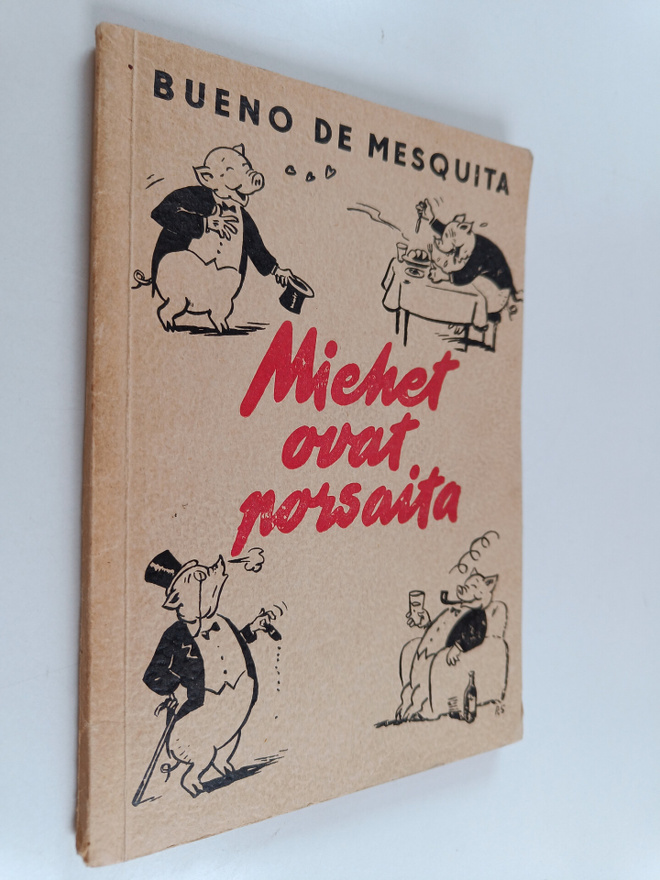 Irene Bueno de Mesquita : Miehet ovat porsaita