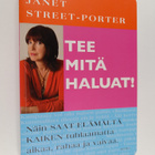 Janet Street-Porter : Tee mitä haluat! : näin saat elämäl... - pikkukuva 1