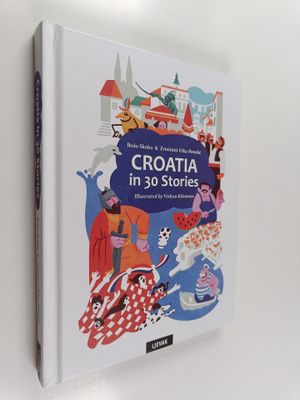 Bozo Skoko ym. : Croatia in 30 Stories