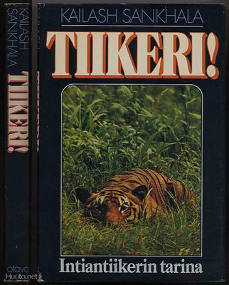 Sankhala, Kailash: Tiikeri! Intiantiikerin tarina (1.p.1979)