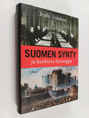 Risto Volanen : Suomen synty ja kuohuva Eurooppa