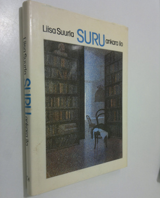 Liisa Suurla : Suru, ankara ilo