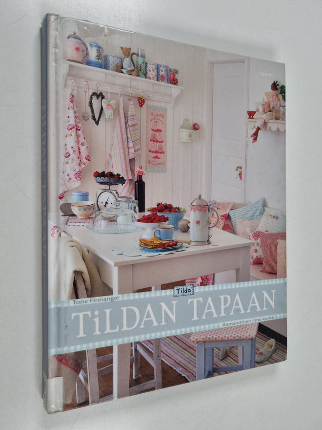 Tone Finnanger : Tildan tapaan : romanttinen ilme kotiisi