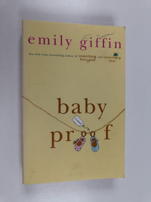 Emily Giffin : Baby Proof - A Novel