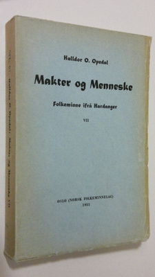 Halldor O. Opedal : Makter og Menneske : Folkeminne ifrå ...