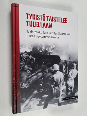 Pasi Kesseli : Tykistö taistelee tulellaan : tykistötakti...