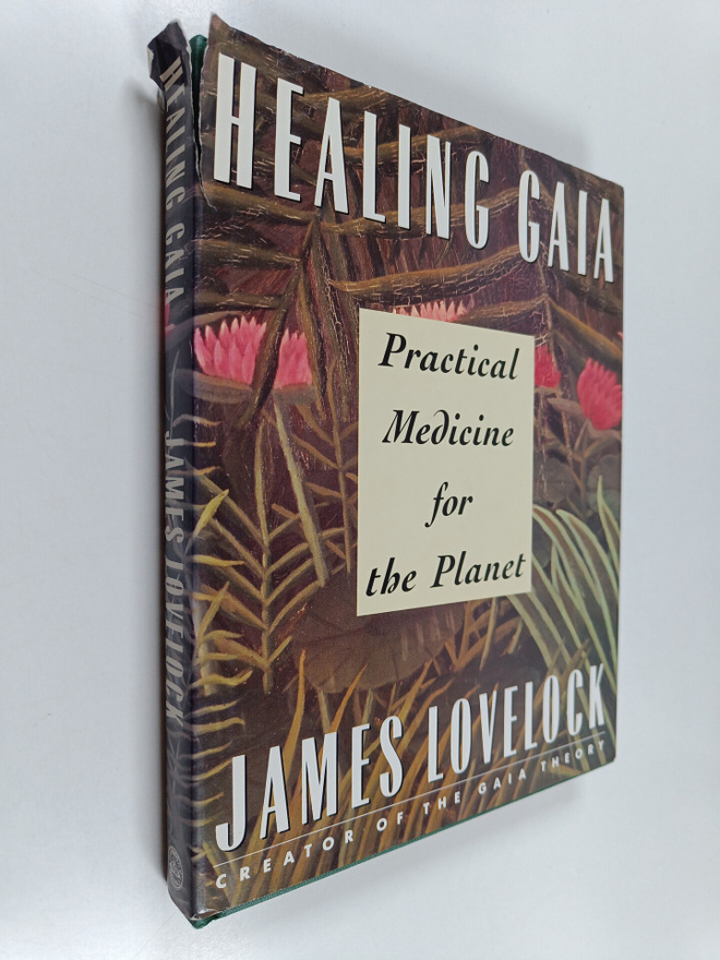 James Lovelock : Healing Gaia : Practical Medicine for th...