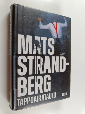 Mats Strandberg : Tappoaikataulu