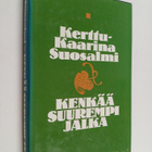 Kerttu-Kaarina Suosalmi : Kenkää suurempi jalka - pikkukuva 1