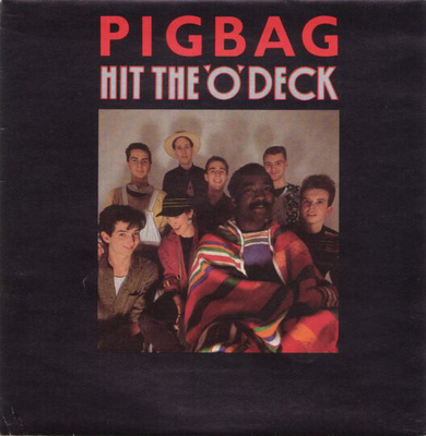 7” SINGLE Pigbag - Hit The 'O' Deck