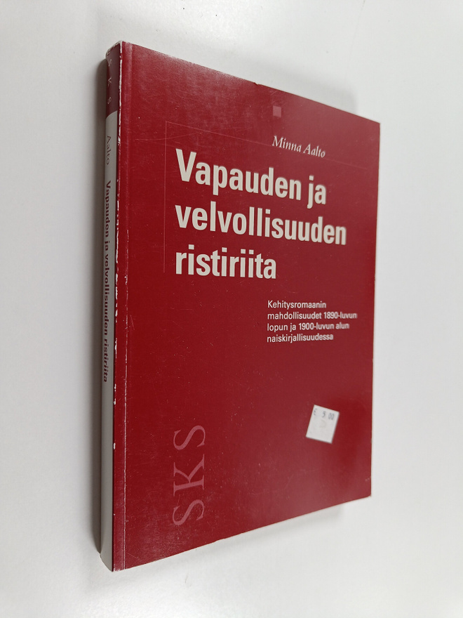 Minna Aalto : Vapauden ja velvollisuuden ristiriita : keh...