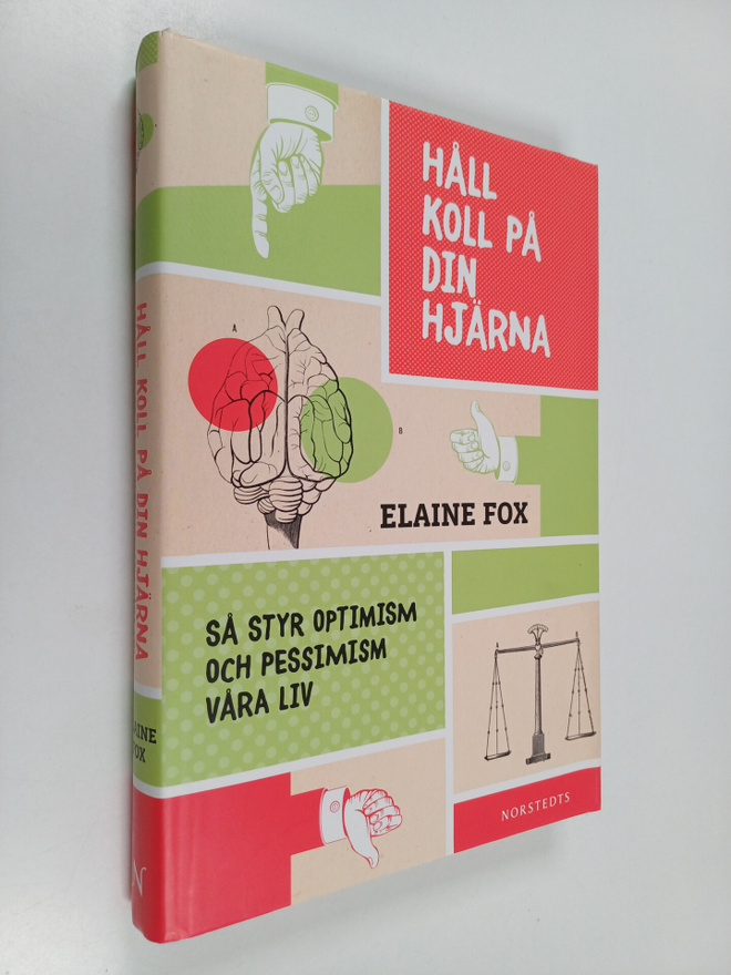 Elaine Fox : Håll koll på din hjärna : så styr optimism o...