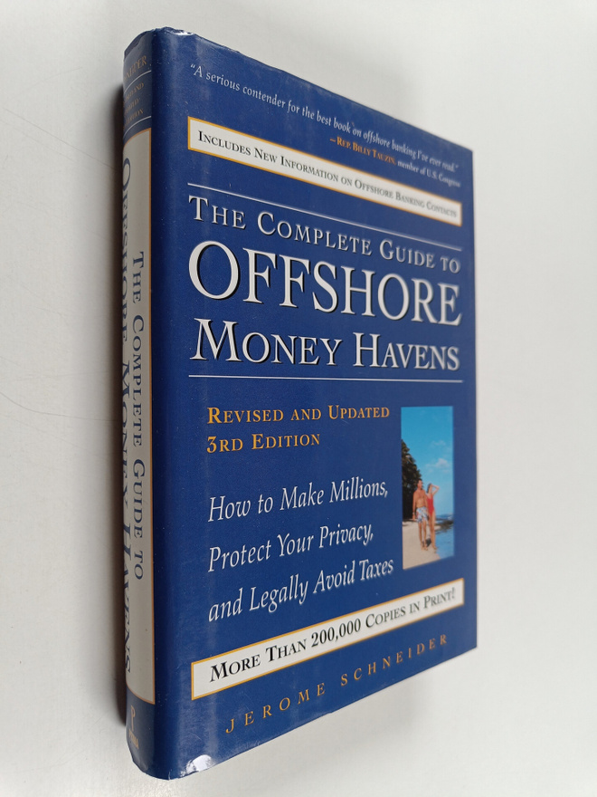Jerome Schneider : The Complete Guide to Offshore Money H...