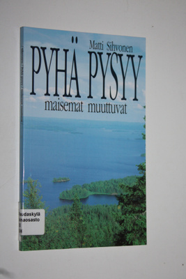 Matti Sihvonen : Pyhä pysyy, maisemat muuttuvat : paimenk...
