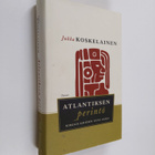 Jukka Koskelainen : Atlantiksen perintö : kirjailijoiden ... - pikkukuva 1