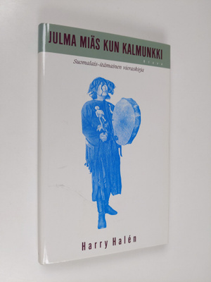 Harry Halen : Julma miäs kun kalmunkki : suomalais-itämai...