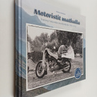 Helena Ruhkala : Motoristit matkalla : Touring Finlandia ... - pikkukuva 1