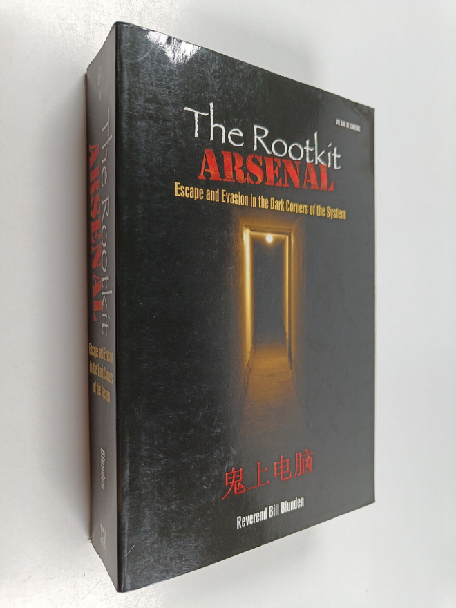 Bill Blunden : The Rootkit Arsenal - Escape and Evasion