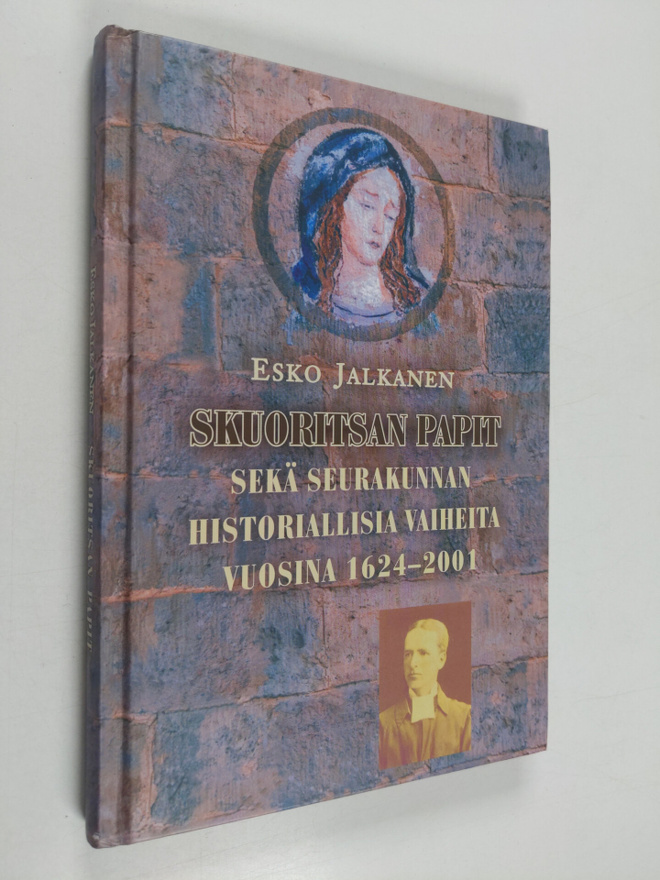 Esko Jalkanen : Skuoritsan papit sekä seurakunnan histori...