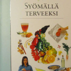 Syömällä terveeksi • Luonnollinen tie terveyteen - pikkukuva 3