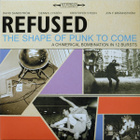 Refused – The Shape Of Punk To Come (A Chimerical Bombinatio - pikkukuva 1