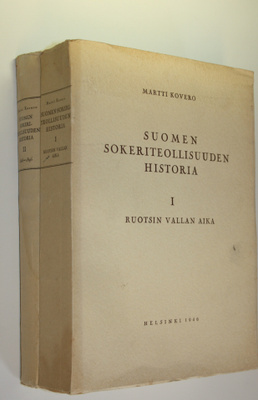 Martti Kovero : Suomen sokeriteollisuuden historia 1-2