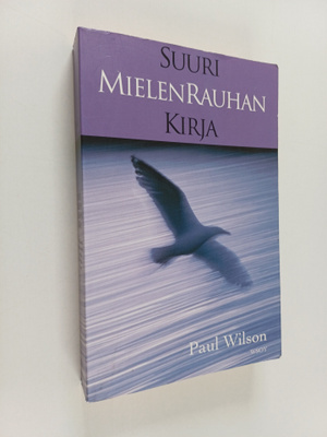 Paul Wilson : Suuri mielenrauhan kirja : sata toimivaa oh...