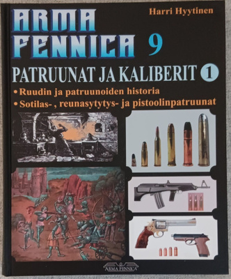 Arma Fennica 9, Patruunat ja kaliberit