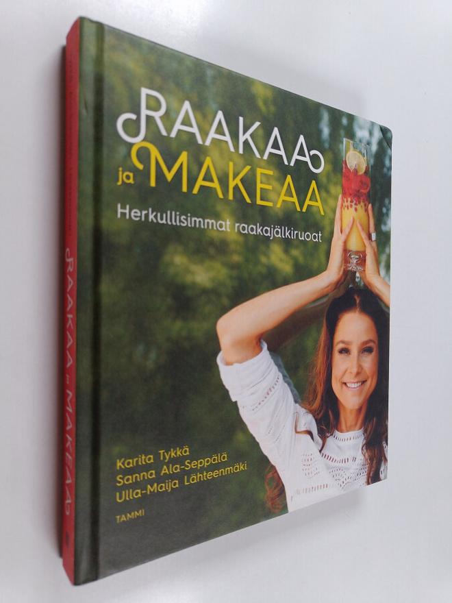 Karita Tykkä : Raakaa ja makeaa : herkullisimmat raakajäl...