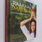 Karita Tykkä : Raakaa ja makeaa : herkullisimmat raakajäl... - pikkukuva 1