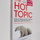 Gabrielle Walker : The hot topic : how to tackle global w... - pikkukuva 1