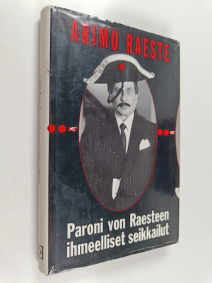 Arimo Raeste : Paroni von Raesteen ihmeelliset seikkailut