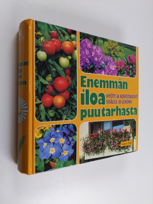 Kyösti ym. Raininko : Enemmän iloa puutarhasta : hyöty- j...