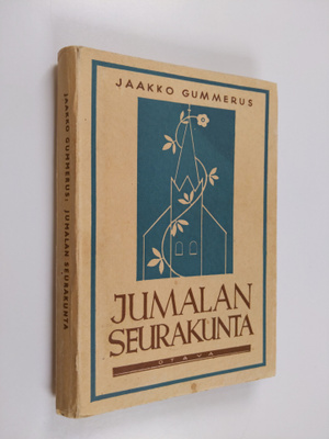 Jaakko Gummerus : Jumalan seurakunta : ajatuksia ja ijäis...